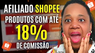 Afiliado Shopee Como encontrar produtos com comissões acima de 3 [upl. by Nelleh]