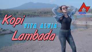 Vita Alvia  Kopi Lambada  Dangdut OFFICIAL [upl. by Solahcin89]