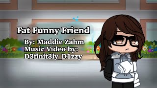 Fat Funny Friend Gacha Club Music Video [upl. by Gean]