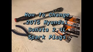 How To Change 2015 Hyundai Sonata 24L Spark Plugs [upl. by Colinson784]