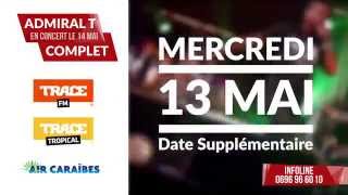 Concert Admiral T  Date supplémentaire Mercredi 13 Mai Atrium Martinique [upl. by Amethist]