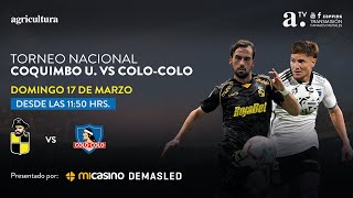 COQUIMBO UNIDO VS COLOCOLO  TORNEO NACIONAL  FECHA 5  17 MARZO 2024 [upl. by Isawk863]