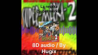 Supermek2  La resaka  8D Audio  By Hugix [upl. by Nonnerb365]