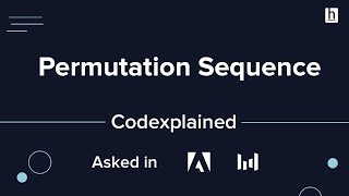 Permutation Sequence  Asked in Adobe Bytedance  Codexplained [upl. by Adlesirg833]