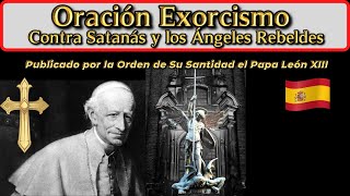 Exorcismo contra Satanás y los Ángeles Rebeldes Papa León XIII texto completo de exorcismo [upl. by Braasch]