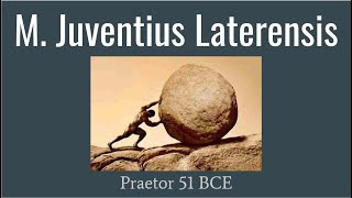 Marcus Juventius Laterensis Praetor 51 BCE [upl. by Adnarb]