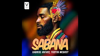 Sabana · Gabriel Nieves · Yostin Mcgrey [upl. by Murtagh]