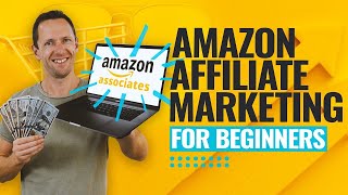 Amazon Affiliate Marketing For Beginners Amazon Associates Program Tutorial [upl. by Neda]