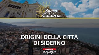 Le origini della città di Siderno  Il Sacro in Calabria [upl. by Shuler]