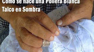 Cómo se confecciona una Pollera Blanca Sombreada Calada [upl. by Orelia52]