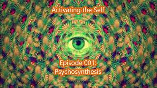 Activating the Self 001 Psychosynthesis [upl. by Brianne]