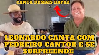 Leonardo se SURPREENDE com talento de PEDREIRO do seu CONDOMÍNIO canta junto com ele e V1R4LIZA [upl. by Inej499]