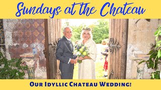 OUR IDYLLIC CHATEAU WEDDING [upl. by Chilton528]