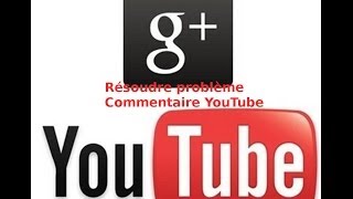 TUTO  Vous ne pouvez écrire un commentaire sur Youtube  Solutions grâce à Google [upl. by Turrell]