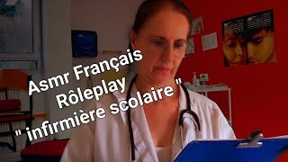 Asmr Français Rôleplay infirmière scolaire en chuchoté [upl. by Ekusoyr]