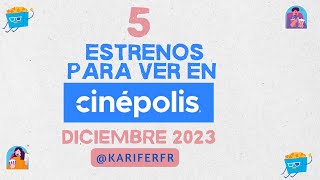 Estrenos Cinépolis Diciembre 2023 [upl. by Radmen]