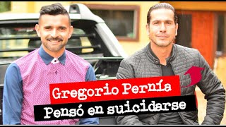 GREGORIO PERNÍA pensó SUICIDARSE [upl. by Albert174]