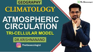 Atmospheric Circulation  TriCellular Circulation  Climatology  Dr Krishnanand [upl. by Eiramac52]