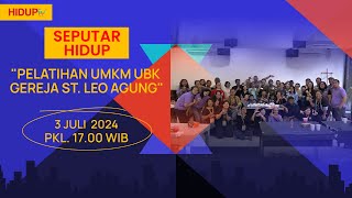 SEPUTAR HIDUP quotPELATIHAN UMKM UBK GEREJA ST LEO AGUNGquot [upl. by Refinnej]