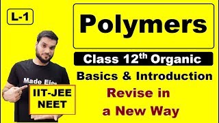 Polymers  Introduction  basics  Live Revision L1  By Arvind Arora [upl. by Nnairol]