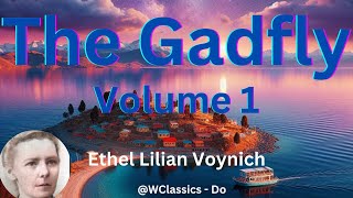 quotThe Gadflyquot Volume 1  Ethel Lilian Voynich [upl. by Clementina]