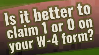 Is it better to claim 1 or 0 on your W4 form [upl. by Munson]