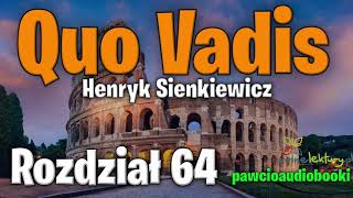 Quo Vadis  Rozdział 64  Henryk Sienkiewicz  Audiobook za darmo  pawcioaudiobooki [upl. by Hephzipa]