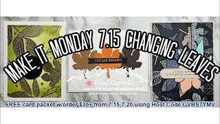 Stampin’ Up Make It Monday 715 Changing Leaves FREE Weekly Card Class [upl. by Aderb]