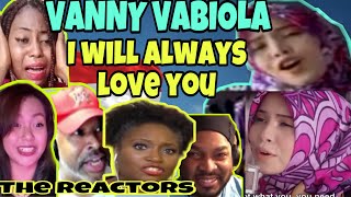 I WILL ALWAYS LOVE YOU COVER VANNY VABIOLA WHITWNEY HOUSTONREACTION COMPILATION [upl. by Etneciv512]