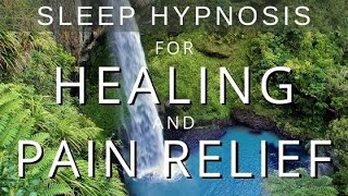 Sleep Hypnosis for Pain Relief and Full Body Healing Erase Pain Heal amp Sleep Deeply Meditation [upl. by Inami]