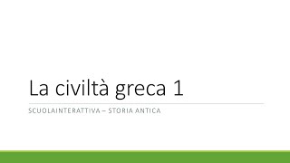 La civiltà greca  1 [upl. by Poirer]