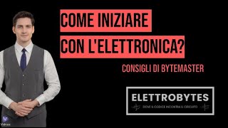 Come iniziare con lelettronica [upl. by Bolme]