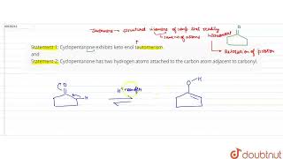 Statement1 Cyclopentanone exhibits keto enol tautomerism and Statement2 Cyclopentanone has [upl. by Nonnaihr551]