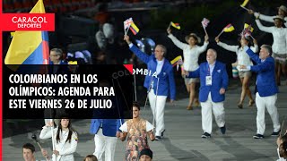 Agenda de los deportistas colombianos en París 2024 viernes 26 de julio [upl. by Achilles]