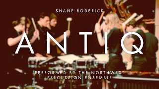 Antiq by Shane Roderick  Northwest Percussion Ensemble LIVE [upl. by Eanahc]