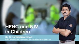 Paediatric Critical Care  HFNC and NIV in Children  Dr Karthik Narayanan [upl. by Wallie]