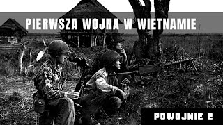 I wojna Indochińska Przyczyny i przebieg Dlaczego Francuzi przegrali Wietnam walczy o wolność [upl. by Blynn]