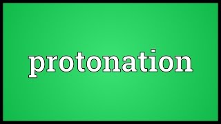 Protonation Meaning [upl. by Kev]