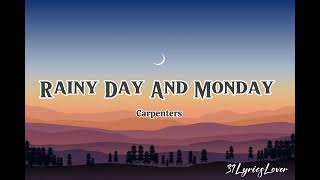 Carpenters  Rainy Day And Monday Lyrics [upl. by Ardith841]