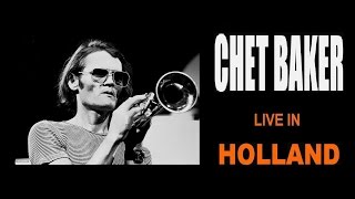 CHET BAKER 1975  Live in Laren Holland [upl. by Atneuqal]