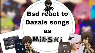 Bsd react to Dazais songs as Mitskis  skk\\bsdangst\\ lazyyy [upl. by Irehj]