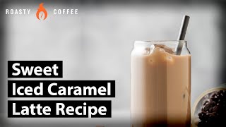 How To Make An Iced Caramel Latte Sweet Iced Caramel Latte Recipe [upl. by Aldora285]