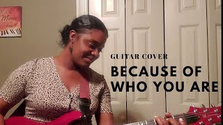 Because Of Who You Are Guitar Cover [upl. by Bokaj]