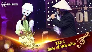 Mặt nạ ngôi sao  Tập 3 Tình về nơi đâu  Bánh ngon lắm mời thưởng thức amp Lão già đội nón [upl. by Ferd]