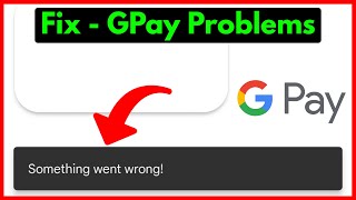 Something Went Wrong Google Pay Problem  Fix Gpay App Error Something Went Wrong [upl. by Niels]