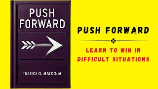 Push Forward Learn To Win In Difficult Situations Audiobook [upl. by Enetsuj]