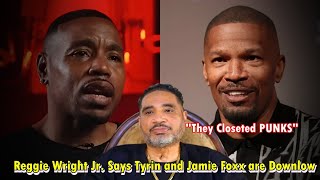 Reggie Wright Jr Says quotTyrin Turner and Jamie Foxx are Boy Toys” [upl. by Airlee]