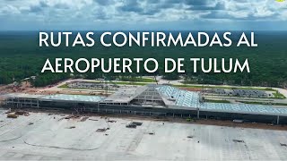 Todas las Rutas Confirmadas al Aeropuerto de Tulum a semanas de su inauguración [upl. by Judsen]