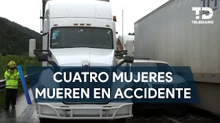 Mueren cuatro mujeres tras ser impactadas por tráiler en carretera 57 Arteaga [upl. by Sunday]