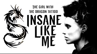 Lisbeth Salander  Insane like me [upl. by Cy]